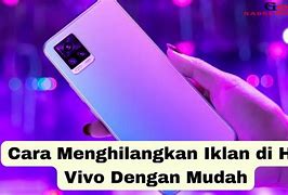 Cara Menghilangkan Virus Iklan Di Hp Vivo